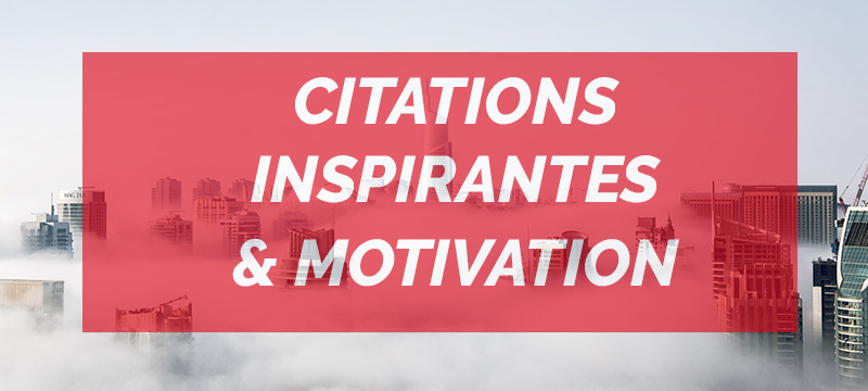 30 citations inspirantes à appliquer à votre vie d'entrepreneur