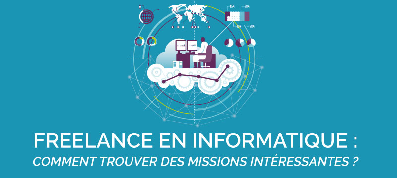 Missions en indépendant informatique : comment les trouver ?