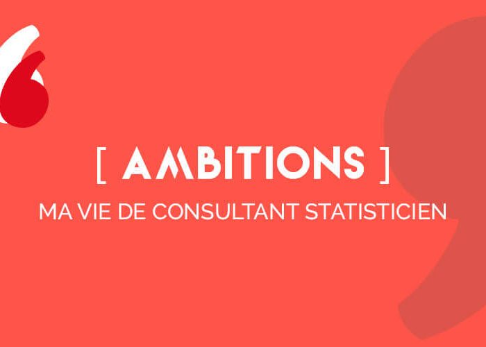 [AMBITIONS], ma vie de consultant statisticien en portage salarial depuis 10 ans