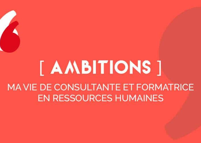 Ma vie de consultante et formatrice en Ressources Humaines