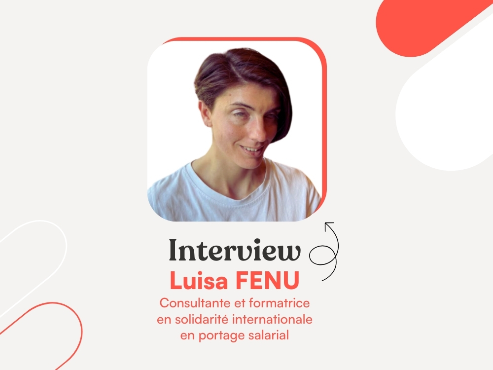 Témoignage – Luisa FENU, Consultante et formatrice en solidarité internationale en portage salarial