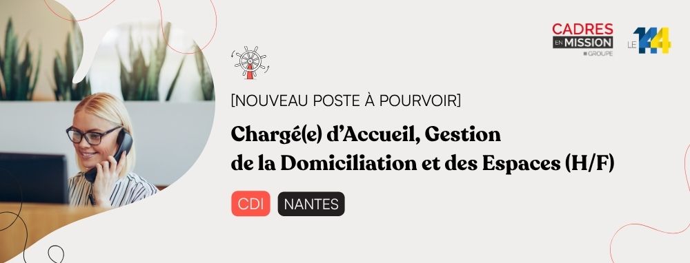 Offre - Chargé d'accueil, Gestion de la Domiciliation et des Espaces